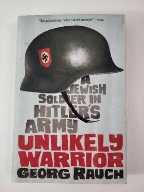 Unlikely Warrior Georg Rauch WWII Memoir Paperback Book